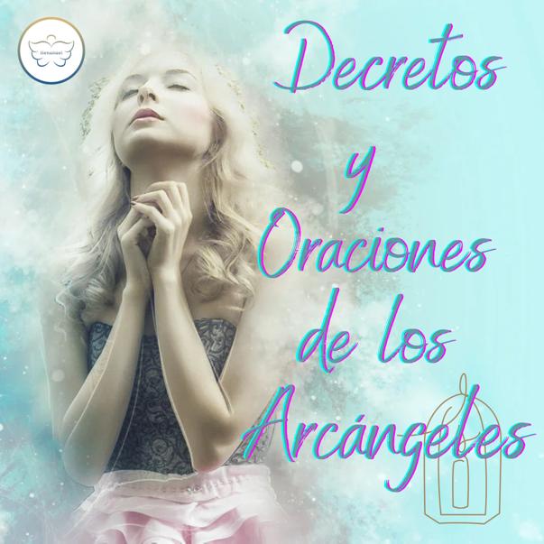decretos y oraciones de los arcangeles