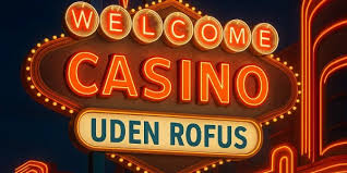 Casinoer Uden Rofus En Guide til Spiloplevelser Uden Begrænsninger Casinoer Uden Rofus En Guide til Spiloplevelser Uden Begrænsninger